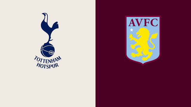 Nhận định, soi kèo Tottenham vs Aston Villa