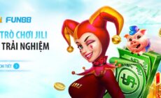 HOT!! Fun88 Tặng Tiền Cược Miễn Phí Trải Nghiệm Quay Hũ Jili
