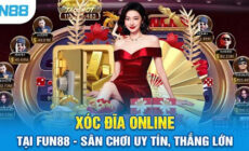 Fun88 – Nhà Cái Có Đa Dạng Sòng Bài Chơi Xóc Đĩa Trực Tuyến