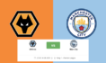 Nhận Định Wolves vs Man City (23h30, 16/8): Cựu Vương Ra Quân, Vượt Qua Khủng Hoảng?